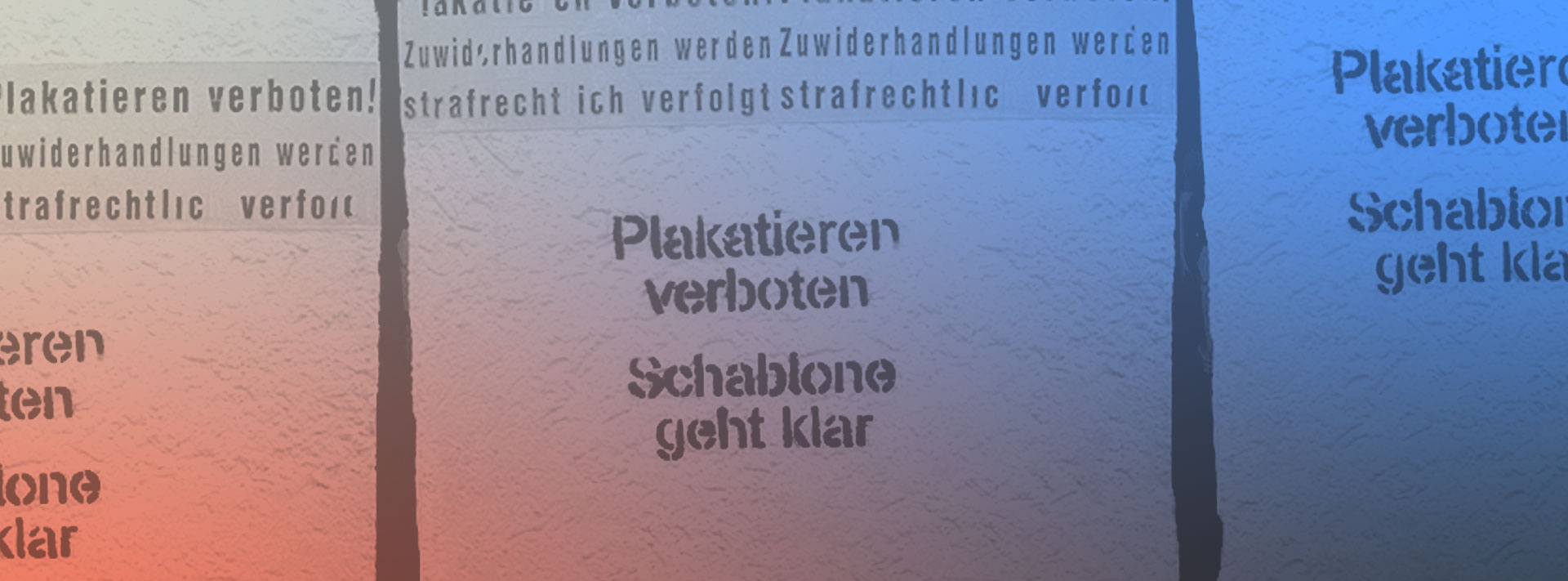 Plakatieren verboten. Schablone geht klar.